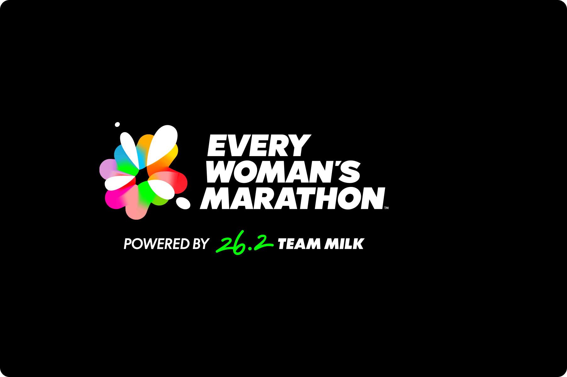 Every Woman’s Marathon logo ‘Powered by 26.2 Team Milk’